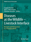 Diseases at the Wildlife - Livestock Interface Research and Perspectives in a Changing World